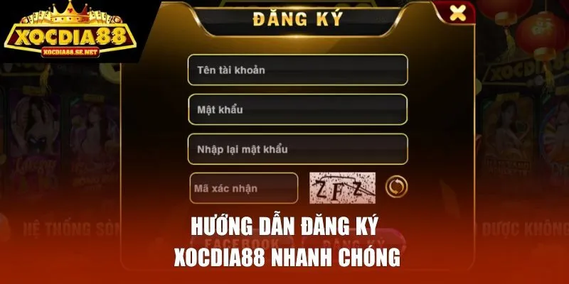 Đăng Ký XocDia88 – Hướng Dẫn Tạo Tài Khoản Chỉ 2 Phút